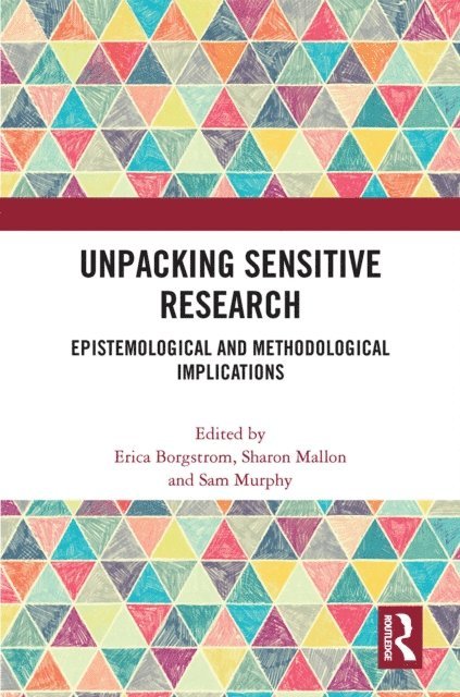 Sam Murphy, Sharon Mallon, Erica Borgstrom - Unpacking Sensitive Research, E-bok