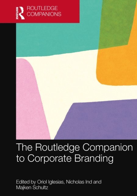 Majken Schultz, Nicholas Ind, Oriol Iglesias - Routledge Companion to Corporate Branding, E-bok