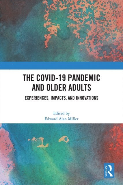 Edward Alan Miller - COVID-19 Pandemic and Older Adults, E-bok