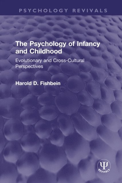 Harold D. Fishbein - Psychology of Infancy and Childhood, E-bok