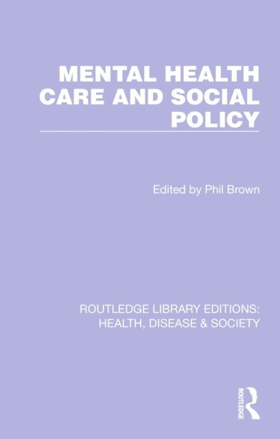 Phil Brown - Mental Health Care and Social Policy, E-bok