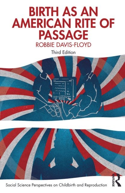 Robbie Davis-Floyd - Birth as an American Rite of Passage, E-bok
