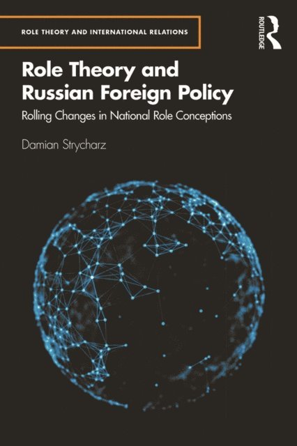 Damian Strycharz - Role Theory and Russian Foreign Policy, E-bok