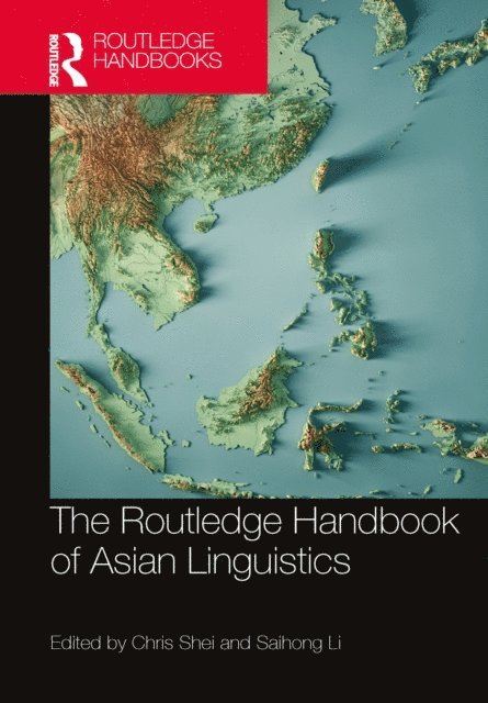 Saihong Li, Chris Shei - Routledge Handbook of Asian Linguistics, E-bok