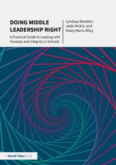 Kaley Macis-Riley, Jade Hickin, Lyndsay Bawden - Doing Middle Leadership Right, E-bok