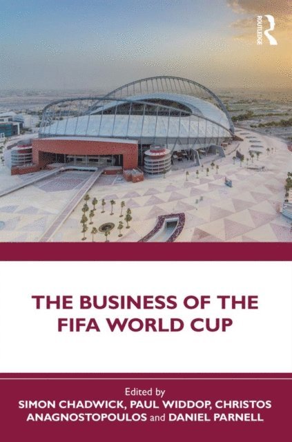 Daniel Parnell, Christos Anagnostopoulos, Paul Widdop, Simon Chadwick - Business of the FIFA World Cup, E-bok