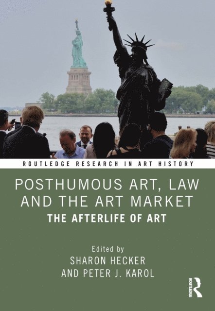 Peter J. Karol, Sharon Hecker - Posthumous Art, Law and the Art Market, E-bok