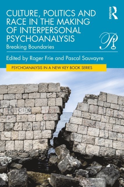 Pascal Sauvayre, Roger Frie - Culture, Politics and Race in the Making of Interpersonal Psychoanalysis, E-bok