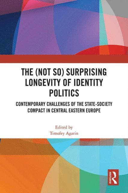 Timofey Agarin - (Not So) Surprising Longevity of Identity Politics, E-bok