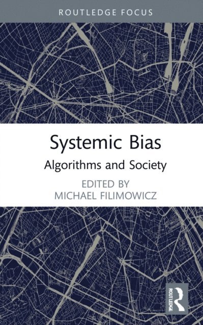 Michael Filimowicz - Systemic Bias, E-bok
