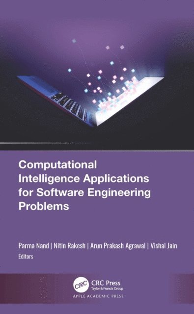 Vishal Jain, Arun Prakash Agrawal, Nitin Rakesh, Parma Nand - Computational Intelligence Applications for Software Engineering Problems, E-bok