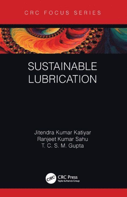 T C S M Gupta, Ranjeet Kumar Sahu, Jitendra Kumar Katiyar - Sustainable Lubrication, E-bok