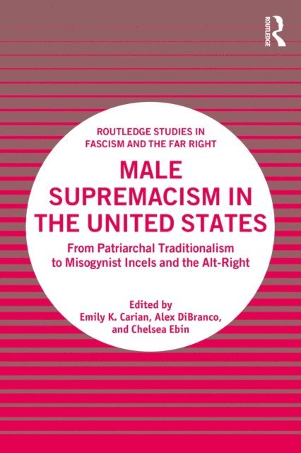 Chelsea Ebin, Alex DiBranco, Emily K. Carian - Male Supremacism in the United States, E-bok