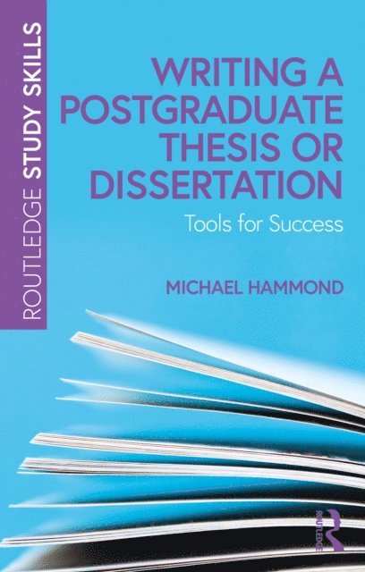 Michael Hammond - Writing a Postgraduate Thesis or Dissertation, E-bok