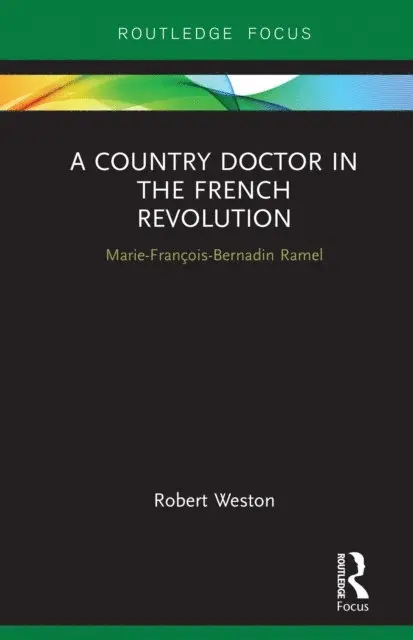 Robert Weston - Country Doctor in the French Revolution, E-bok. Tillgänglighet: Lägg i varukorg
