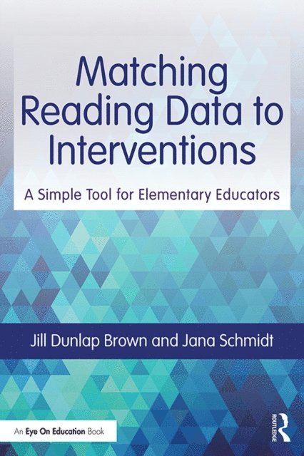 Jana Schmidt, Jill Dunlap Brown - Matching Reading Data to Interventions, E-bok