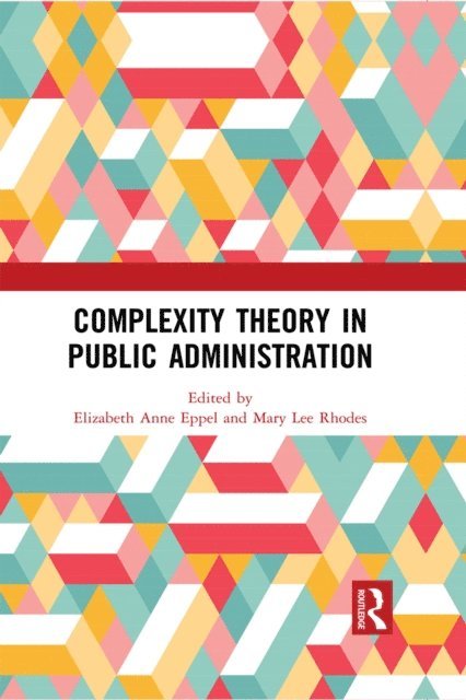 Mary Lee Rhodes, Elizabeth Anne Eppel - Complexity Theory in Public Administration, E-bok