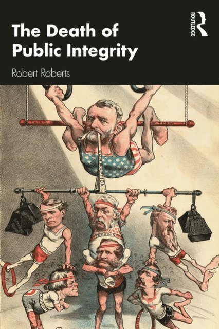 Robert Roberts - Death of Public Integrity, E-bok