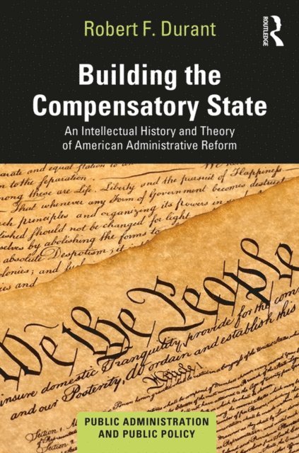 Robert F. Durant - Building the Compensatory State, E-bok