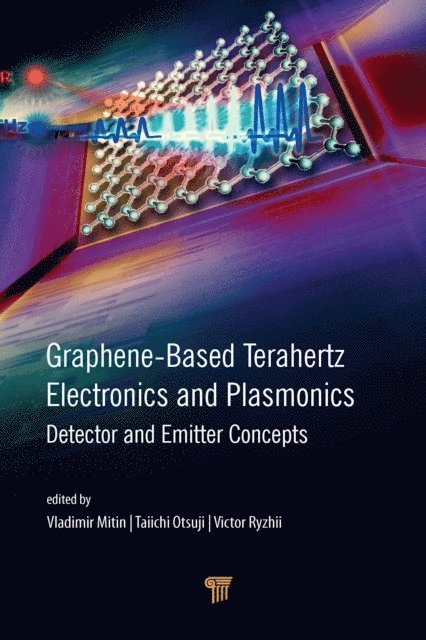 Taiichi Otsuji, Victor Ryzhii, Vladimir Mitin - Graphene-Based Terahertz Electronics and Plasmonics, E-bok
