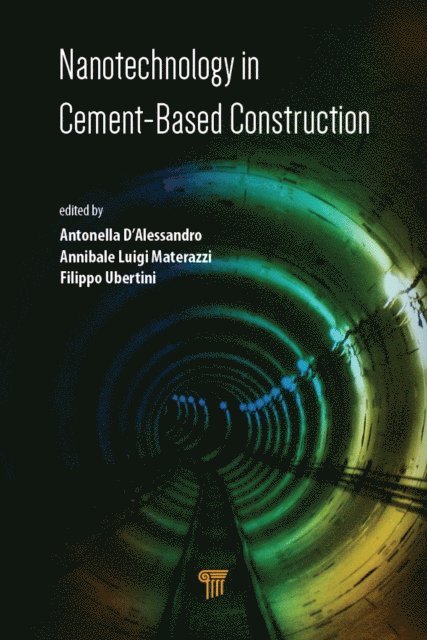 Filippo Ubertini, Annibale Luigi Materazzi, Antonella D'Alessandro - Nanotechnology in Cement-Based Construction, E-bok