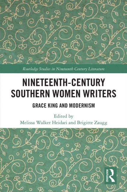 Brigitte Zaugg, Melissa Heidari - Nineteenth-Century Southern Women Writers, E-bok