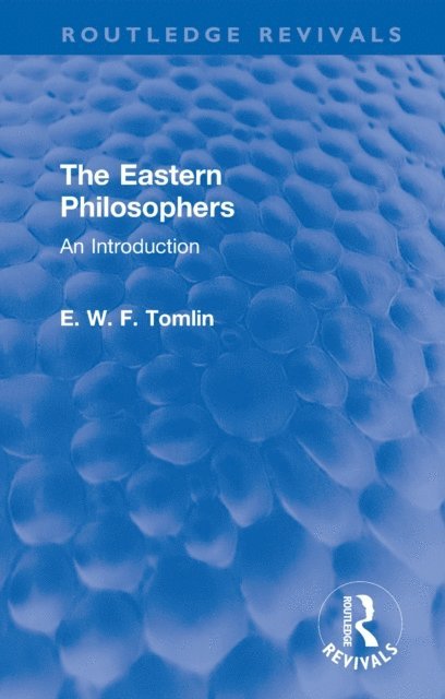 E. W. F. Tomlin - Eastern Philosophers, E-bok