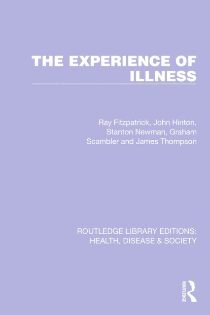 James Thompson, Graham Scambler, Stanton Newman, John Hinton, Ray Fitzpatrick - Experience of Illness, E-bok