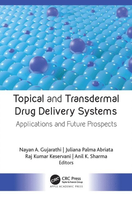 Anil K. Sharma, Raj Kumar Keservani, Juliana Palma Abriata, Nayan A. Gujarathi - Topical and Transdermal Drug Delivery Systems, E-bok