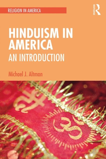 Michael J. Altman - Hinduism in America, E-bok