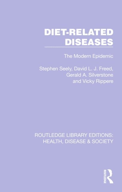 Vicky Rippere, Gerald A. Silverstone, David L. J. Freed, Stephen Seely - Diet-Related Diseases, E-bok