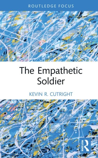 Kevin Cutright - Empathetic Soldier, E-bok