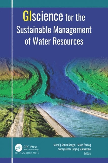 Sudhanshu, Suraj Kumar Singh, Majid Farooq, Shruti Kanga, Gowhar Meraj - GIScience for the Sustainable Management of Water Resources, E-bok
