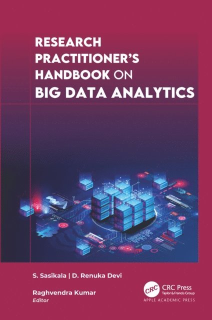 D. Renuka Devi, S. Sasikala, Raghvendra Kumar - Research Practitioner's Handbook on Big Data Analytics, E-bok