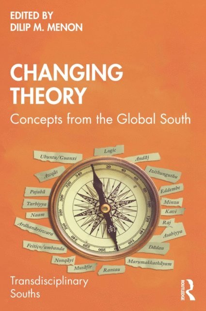 Dilip M Menon - Changing Theory, E-bok