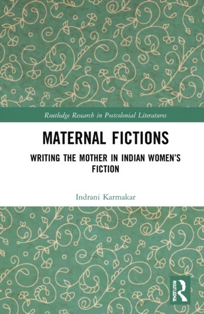 Indrani Karmakar - Maternal Fictions, E-bok