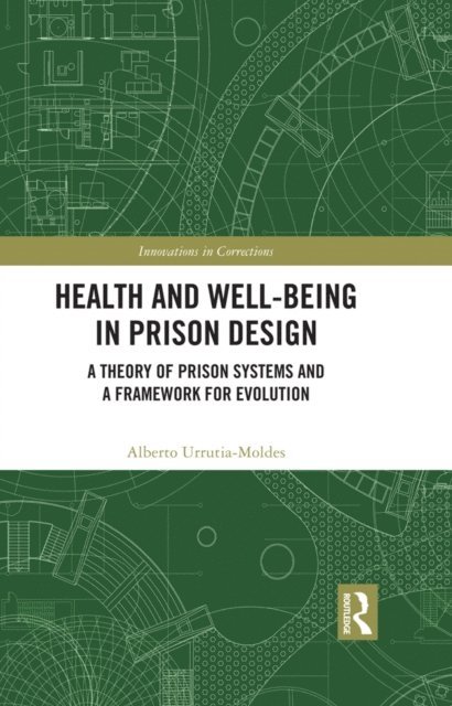 Alberto Urrutia-Moldes - Health and Well-Being in Prison Design, E-bok