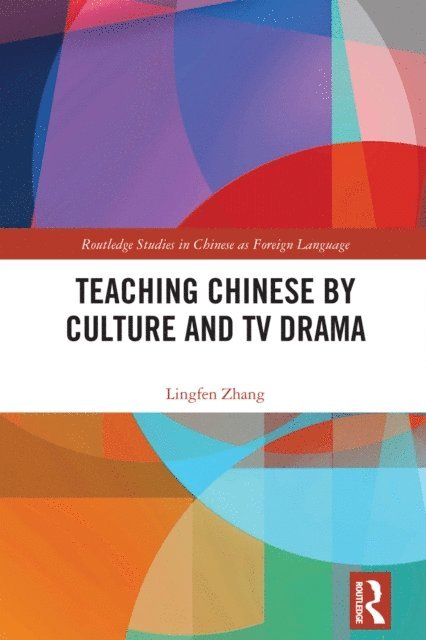 Lingfen Zhang - Teaching Chinese by Culture and TV Drama, E-bok