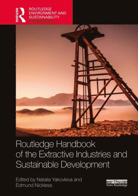 Edmund Nickless, Natalia Yakovleva - Routledge Handbook of the Extractive Industries and Sustainable Development, E-bok