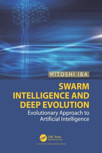 Hitoshi Iba - Swarm Intelligence and Deep Evolution, E-bok