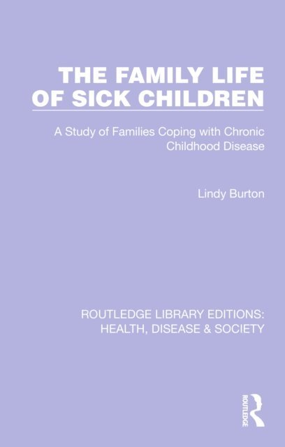 Lindy Burton - Family Life of Sick Children, E-bok