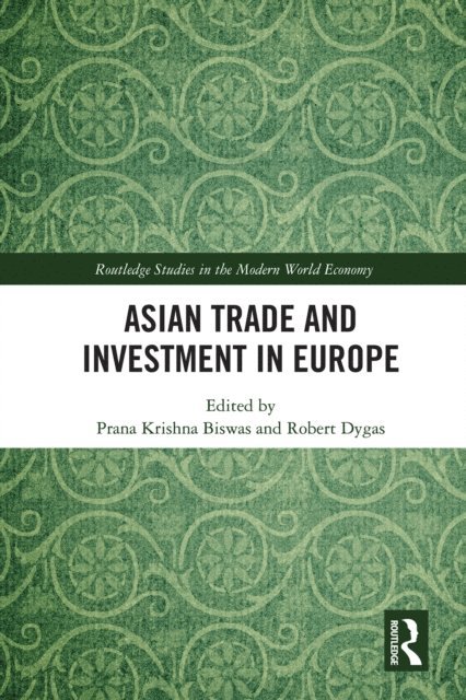 Robert Dygas, Prana Krishna Biswas - Asian Trade and Investment in Europe, E-bok