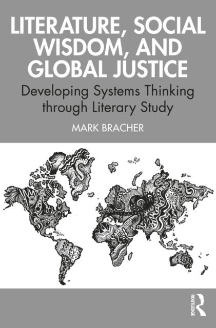 Mark Bracher - Literature, Social Wisdom, and Global Justice, E-bok