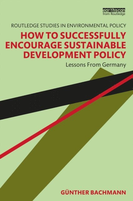 Gunther Bachmann - How to Successfully Encourage Sustainable Development Policy, E-bok