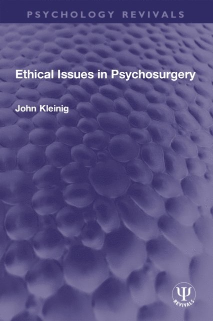 John Kleinig - Ethical Issues in Psychosurgery, E-bok