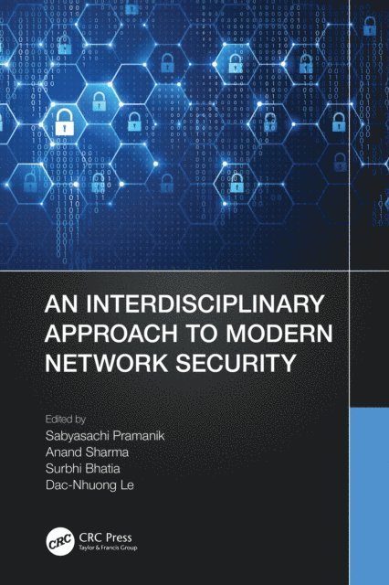 Dac-Nhuong Le, Surbhi Bhatia, Anand Sharma, Sabyasachi Pramanik - Interdisciplinary Approach to Modern Network Security, E-bok