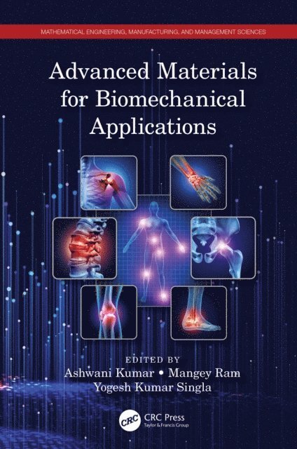 Yogesh Kumar Singla, Mangey Ram, Ashwani Kumar - Advanced Materials for Biomechanical Applications, E-bok