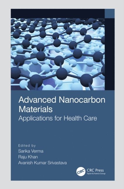 Avanish Kumar Srivastava, Raju Khan, Sarika Verma - Advanced Nanocarbon Materials, E-bok