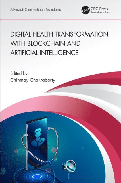 Chinmay Chakraborty - Digital Health Transformation with Blockchain and Artificial Intelligence, E-bok