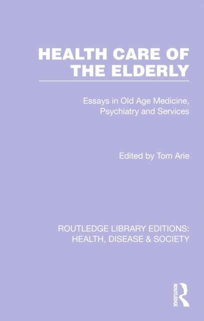 Tom Arie - Health Care of the Elderly, E-bok